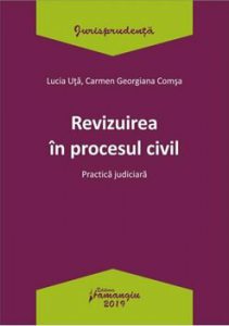 Revizuirea in procesul civil. Practica judiciara