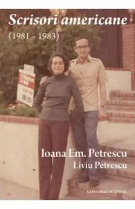 Scrisori americane (1981-1983) de Ioana Em. Petrescu