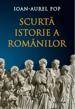 Scurtă istorie a românilor de Ioan-Aurel Pop