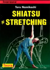 Shiatsu si stretching de Toru Namikoshi