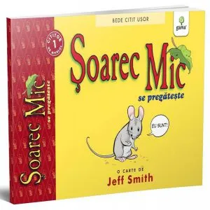 Șoarec Mic se pregătește. BeDe citit ușor - Nivelul 1 de Jeff Smith