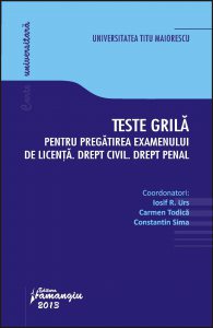 Teste grila pentru pregatirea examenului de licenta. Drept civil. Drept penal