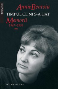 Timpul ce ni s-a dat. Memorii 1947-1959 (Volumul 2). Editia 2011