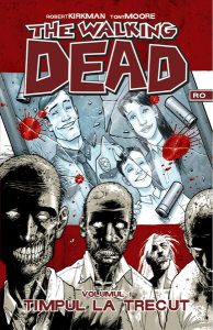Timpul la trecut. The walking Dead (Vol. 1)