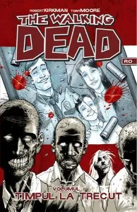 Timpul la trecut. The walking Dead (Vol. 1) de Robert Kirkman
