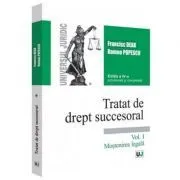 Tratat de drept succesoral. Volumul I. Mostenirea legal. Editia a 4-a revazuta si adaugita de Francisc Deak