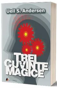Trei cuvinte magice de Uell S. Andersen