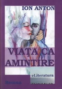 Viata ca amintire de Ion Anton