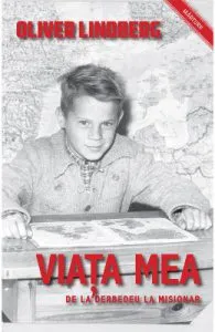 Viata mea, de la derbedeu la misionar de Oliver Lindberg