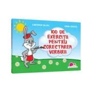 100 de exercitii pentru corectarea vorbirii de Loredana Bejan