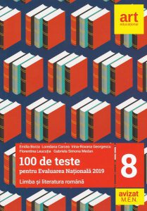 100 de teste pentru Evaluarea Națională 2019. Limba și literatura română Clasa a VIII-a