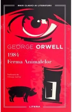 1984. Ferma Animalelor de George Orwell