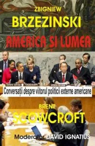 America si lumea. Conversatii despre viitorul politicii externe americane de Zbigniew Brzezinski