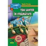 Aventurile lui Tom Sawyer in strainatate de Mark Twain