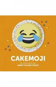 Cakemoji: Recipes & Ideas for Sweet-Talking Treats de Jennie Powell