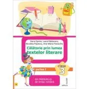 Calatorie prin lumea textelor literare. Partea 1 (A) din manualul de limba romana pentru clasa a 3-a de Dana Oprea