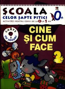 Cine si cum face. Activitati pentru copiii de la 0 la 1 an