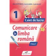 Comunicare in limba romana. Caiet de lucru. Clasa 1
