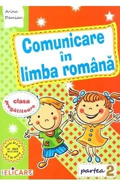 Comunicare in limba romana. Partea 2 - Clasa pregatitoare de Arina Damian