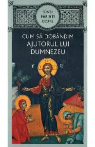 Cum sa dobandim ajutorul lui Dumnezeu