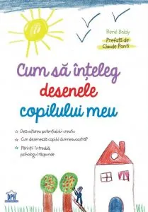 Cum sa inteleg desenele copilului meu de Rene Baldy