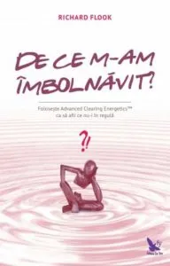 De ce m-am imbolnavit de Richard Flook