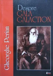 Despre Gala Galaction de Gheorghe Perian