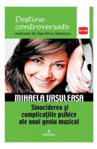 Destine controversate vol.8: Mihaela Ursuleasa