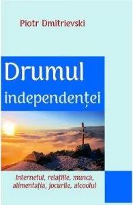 Drumul independentei de Piotr Dmitrievski