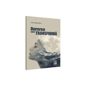 Durerea care transformă