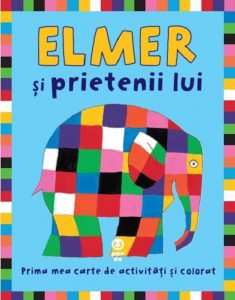 Elmer si prietenii lui. Prima mea carte de activitati si colorat