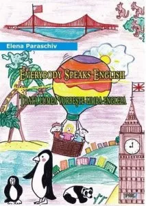 Everybody Speaks English. Toata lumea vorbeste engleza de Elena Paraschiv