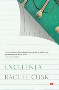 Excelenta. Carte pentru toti. Vol. 322 de Rachel Cusk