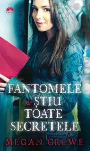 Fantomele ne stiu toate secretele de Megan Crewe