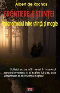 Frontierele stiintei. Paranormalul intre stiinta si magie