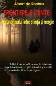 Frontierele stiintei. Paranormalul intre stiinta si magie