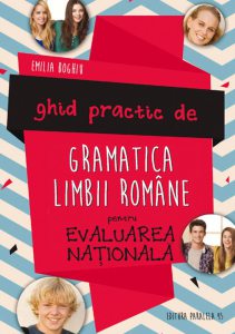 Ghid practic de gramatica limbii romane pentru evaluarea nationala