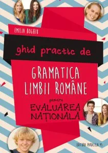 Ghid practic de gramatica limbii romane pentru evaluarea nationala