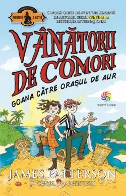 Goana catre orasul de aur - Seria Vanatorii de comori Vol. 5 de Chris Grabenstein