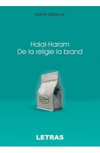 Halal-Haram. De la religie la brand de Diana Abdalla