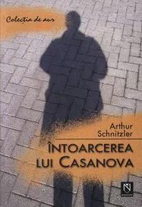 Intoarcerea lui Casanova de Arthur Schnitzler