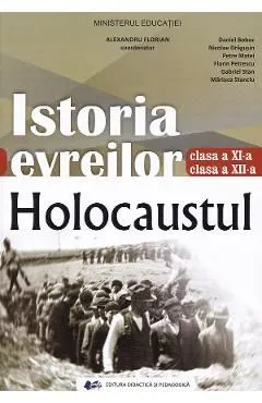 Istoria evreilor. Holocaustul - Clasele 11-12 - Manual de Alexandru Florian