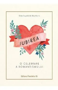 Iubirea. O celebrare a romantismului de Max Morris