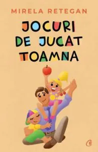 Jocuri de jucat toamna de Mirela Retegan