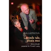 Lacrimile tale, ploaia mea. Dialoguri