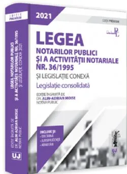 Legea notarilor publici si a activitatii notariale nr. 36/1995 de Alin-Adrian Moise