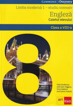 Limba engleza. Limba moderna 1. Studiu intensiv - Clasa 8 - Caietul elevului