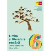 Limba si literatura romana. Ghidul profesorului clasa a 6-a de Florentina Samihaian
