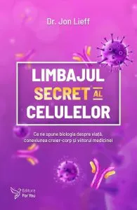 Limbajul secret al celulelor de Jon Lieff