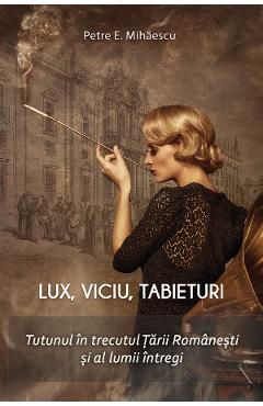 Lux, viciu, tabieturi. Tutunul in trecutul Tarii Romanesti si al lumii intregi
